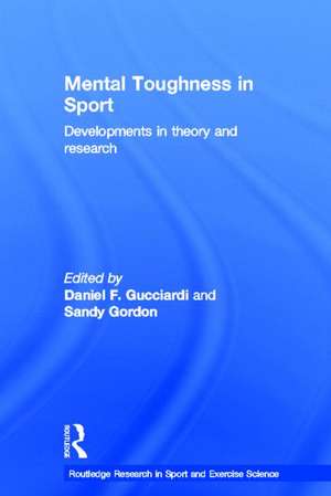 Mental Toughness in Sport: Developments in Theory and Research de Daniel Gucciardi