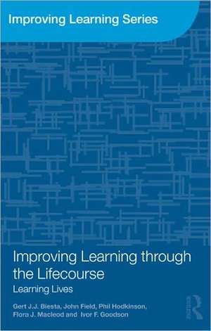 Improving Learning through the Lifecourse: Learning Lives de Gert Biesta