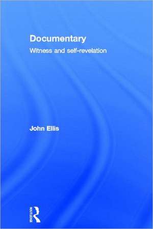 Documentary: Witness and Self-Revelation de John Ellis