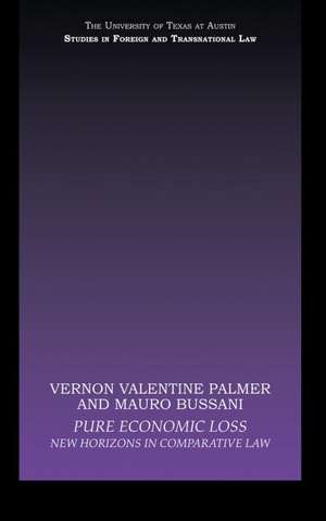 Pure Economic Loss: New Horizons in Comparative Law de Vernon Valentine Palmer