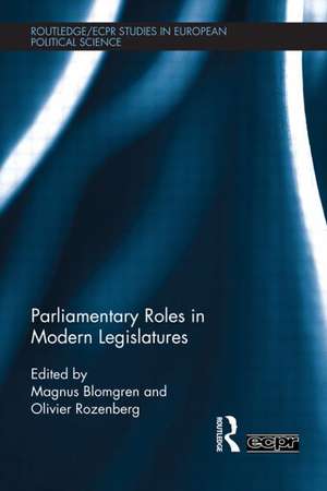 Parliamentary Roles in Modern Legislatures de Magnus Blomgren