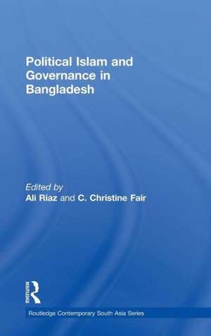 Political Islam and Governance in Bangladesh de Ali Riaz