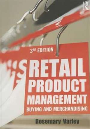 Retail Product Management: Buying and merchandising de Rosemary Varley