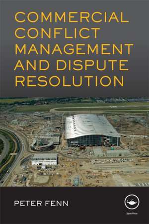 Commercial Conflict Management and Dispute Resolution de Peter Fenn