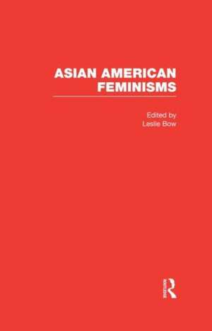 Asian American Feminisms de Leslie Bow