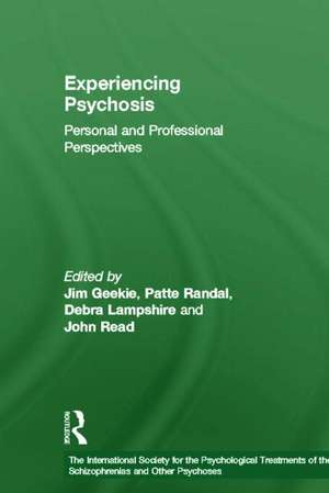 Experiencing Psychosis: Personal and Professional Perspectives de Jim Geekie
