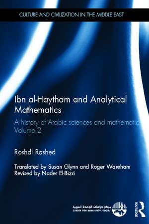 Ibn al-Haytham and Analytical Mathematics: A History of Arabic Sciences and Mathematics Volume 2 de Roshdi Rashed