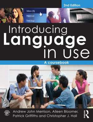 Introducing Language in Use: A Course Book de Andrew John Merrison