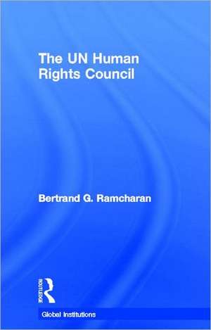 The UN Human Rights Council de USA) Ramcharan, Bertrand G. (City University of New York