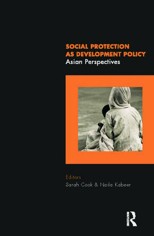 Social Protection as Development Policy: Asian Perspectives de Sarah Cook