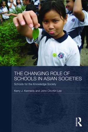 The Changing Role of Schools in Asian Societies: Schools for the Knowledge Society de Kerry J. Kennedy