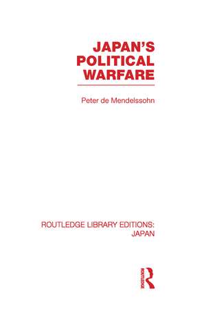 Japan's Political Warfare de Peter de Mendelssohn