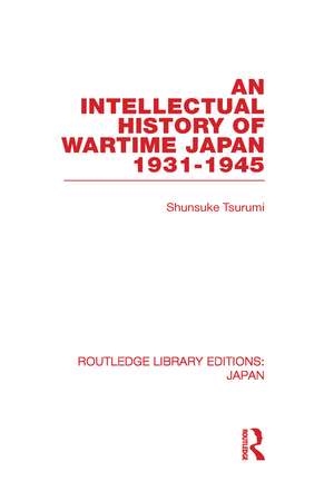 An Intellectual History of Wartime Japan: 1931-1945 de Shunsuke Tsurumi