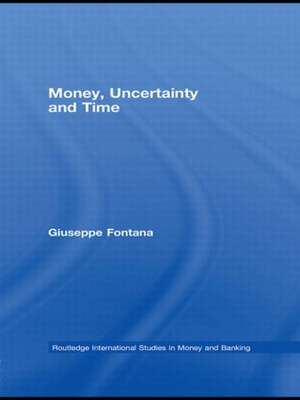 Money, Uncertainty and Time de Giuseppe Fontana