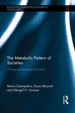 The Metabolic Pattern of Societies: Where Economists Fall Short de Mario Giampietro