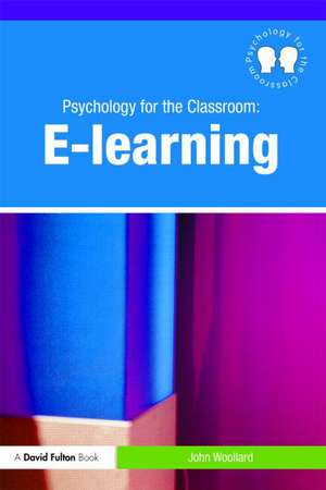 Psychology for the Classroom: E-Learning de John Woollard