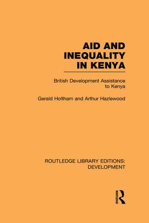 Aid and Inequality in Kenya: British Development Assistance to Kenya de Gerald Holtham