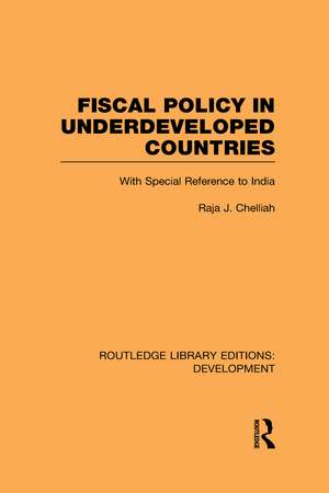 Fiscal Policy in Underdeveloped Countries: With Special Reference to India de Raja J. Chelliah