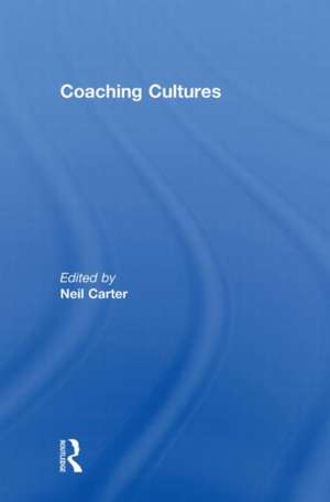 Coaching Cultures de Neil Carter