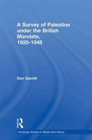 The Survey of Palestine Under the British Mandate, 1920-1948 de Dov Gavish