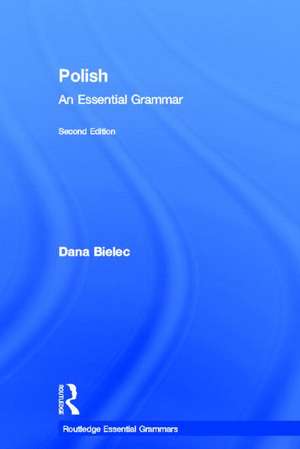 Polish: An Essential Grammar de Dana Bielec