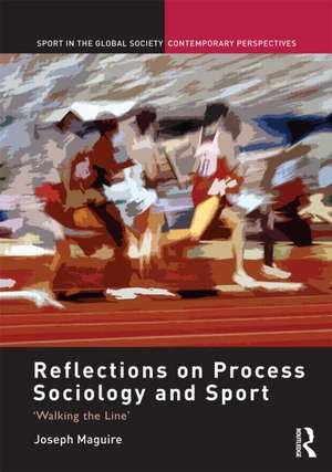 Reflections on Process Sociology and Sport: 'Walking the Line' de Joseph Maguire