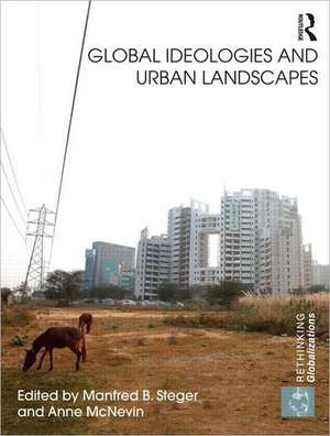 Global Ideologies and Urban Landscapes de Manfred Steger