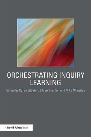 Orchestrating Inquiry Learning de Karen Littleton