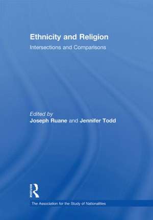 Ethnicity and Religion: Intersections and Comparisons de Joseph Ruane