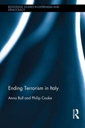 Ending Terrorism in Italy de Anna Cento Bull