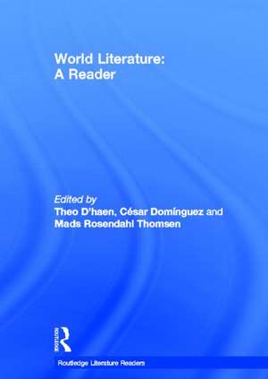 World Literature: A Reader de Theo D' Haen