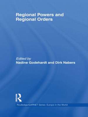Regional Powers and Regional Orders de Nadine Godehardt