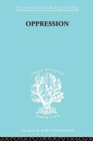 Oppression: A Study in Social and Criminal Psychology de Tadesuz Grygier