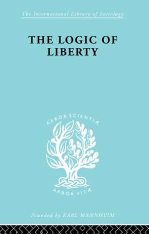 The Logic of Liberty: Reflections and Rejoinders de Michael Polanyi