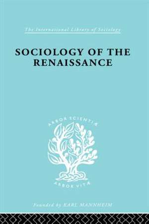 Sociology of the Renaissance Vol 9 de Alfred W. Von Martin