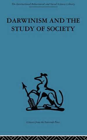 Darwinism and the Study of Society: A centenary symposium de Michael Banton