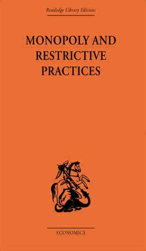 Monopoly and Restrictive Practices de G. C. Allen