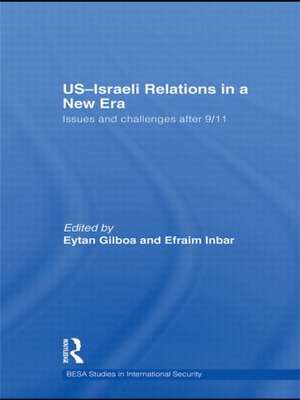 US-Israeli Relations in a New Era: Issues and Challenges after 9/11 de Eytan Gilboa