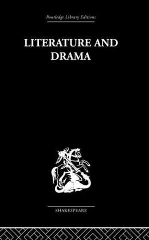 Literature and Drama: with special reference to Shakespeare and his contemporaries de Stanley Wells