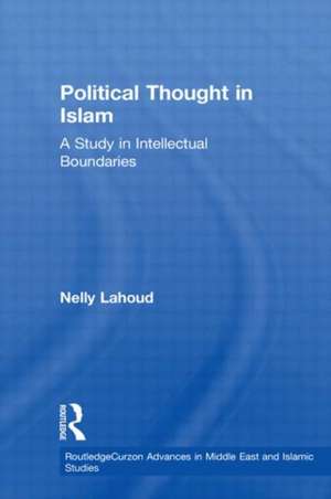 Political Thought in Islam: A Study in Intellectual Boundaries de Nelly Lahoud