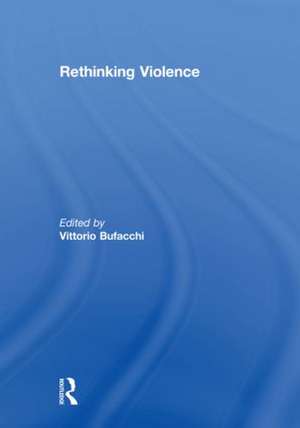 Rethinking Violence de Vittorio Bufacchi