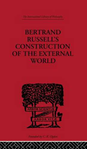 Bertrand Russell's Construction of the External World de Charles A. Fritz, Jr.,