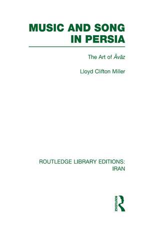 Music and Song in Persia (RLE Iran B): The Art of Avaz de Lloyd Miller