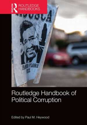 Routledge Handbook of Political Corruption de Paul Heywood