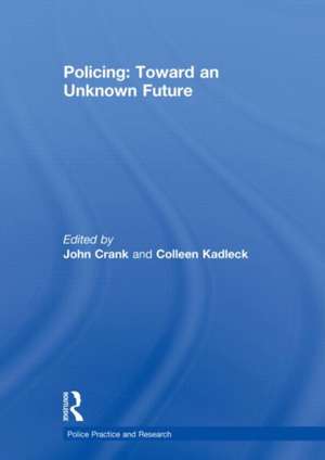 Policing: Toward an Unknown Future de John Crank