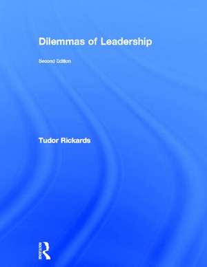 Dilemmas of Leadership de Tudor Rickards