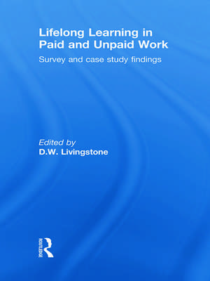 Lifelong Learning in Paid and Unpaid Work: Survey and Case Study Findings de D. W. Livingstone