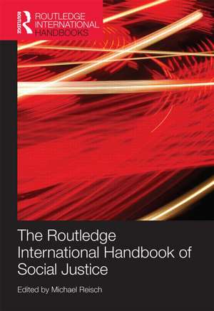 The Routledge International Handbook of Social Justice de Michael Reisch