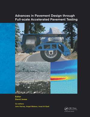 Advances in Pavement Design through Full-scale Accelerated Pavement Testing de David Jones