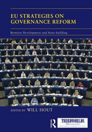 EU Strategies on Governance Reform: Between Development and State-building de Wil Hout